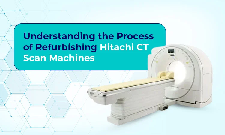 Refurbished hitachi ct scan machine