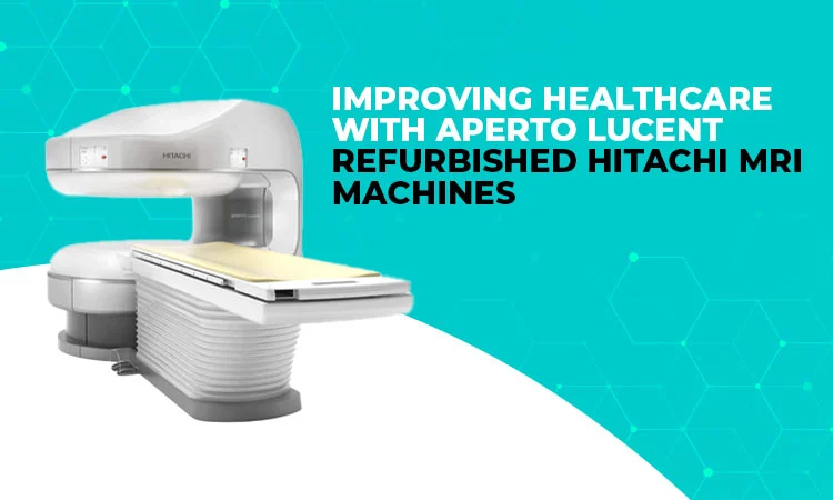 Aperto Lucent Refurbished Hitachi MRI Machines